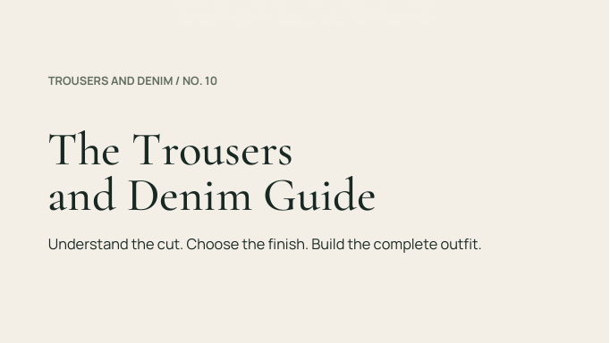 The Trousers and Denim Guide