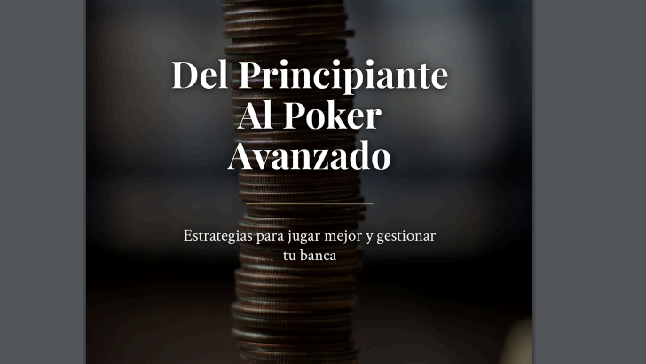 Poker: Del Principiante Al Avanzado