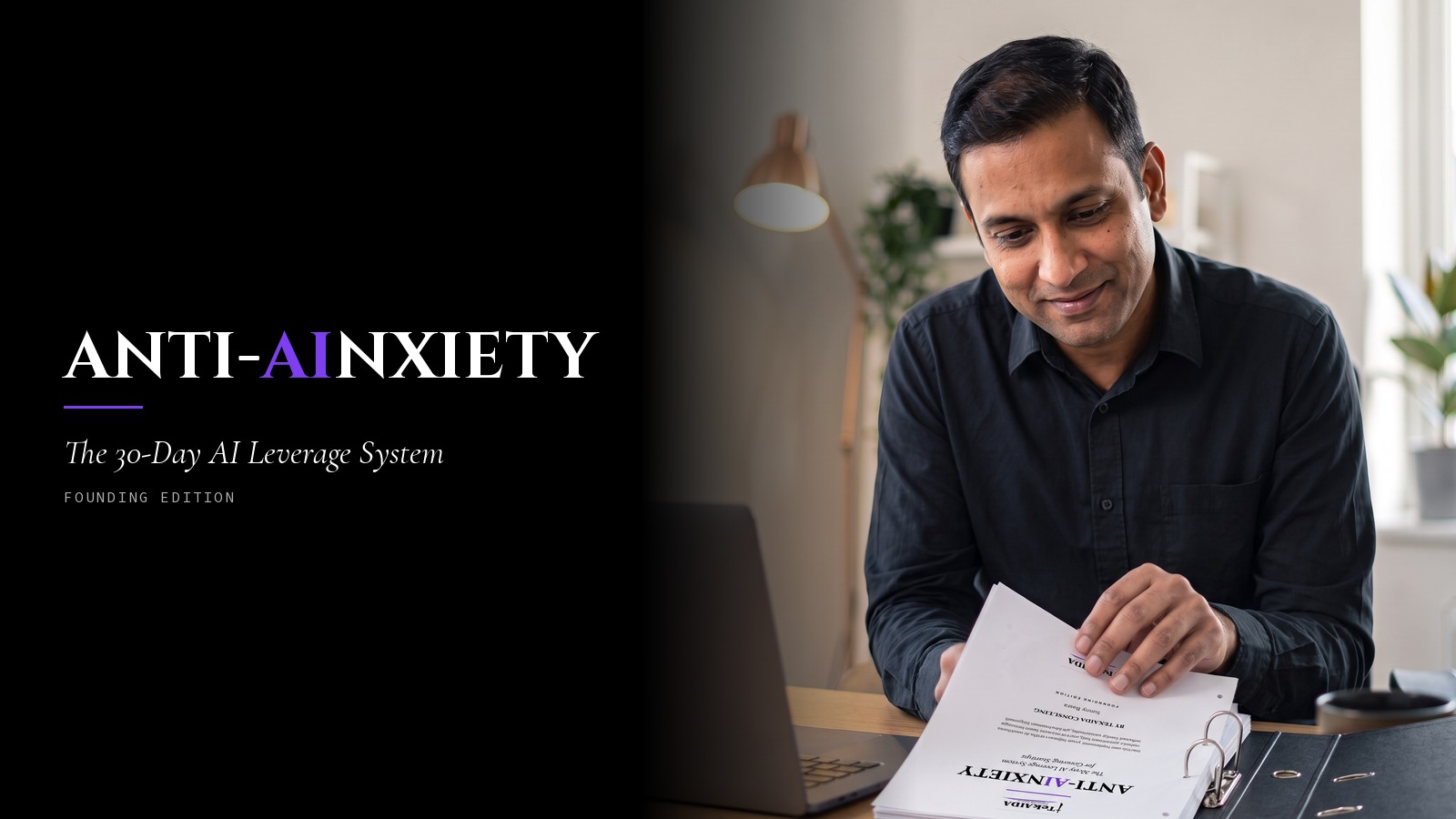 ANTI-AInxiety — The 30-Day AI Leverage System (Founding Edition)