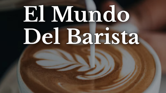 El Mundo Del Barista: Preparar cafe y Generar Ingresos