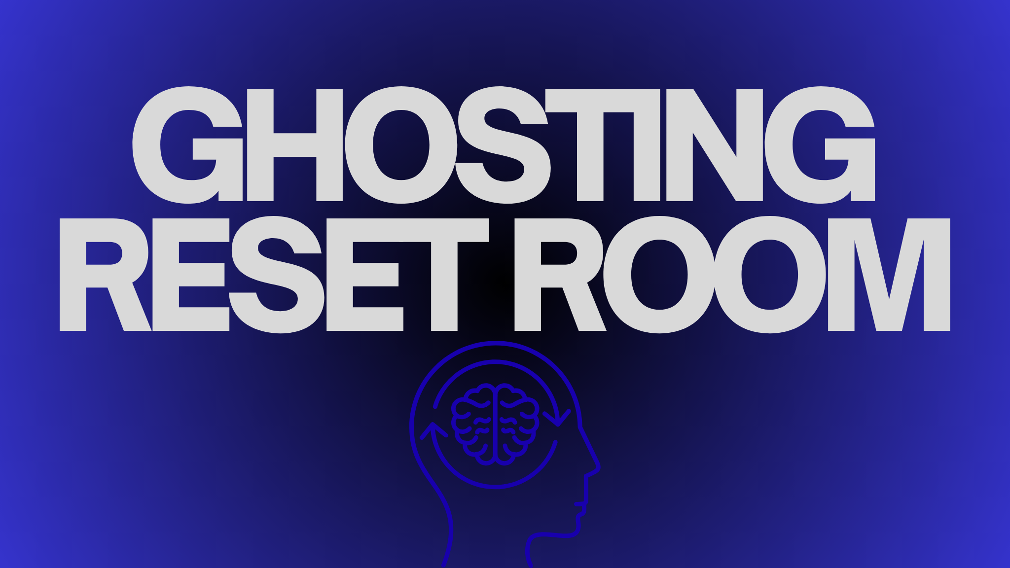 Ghosting Reset Room