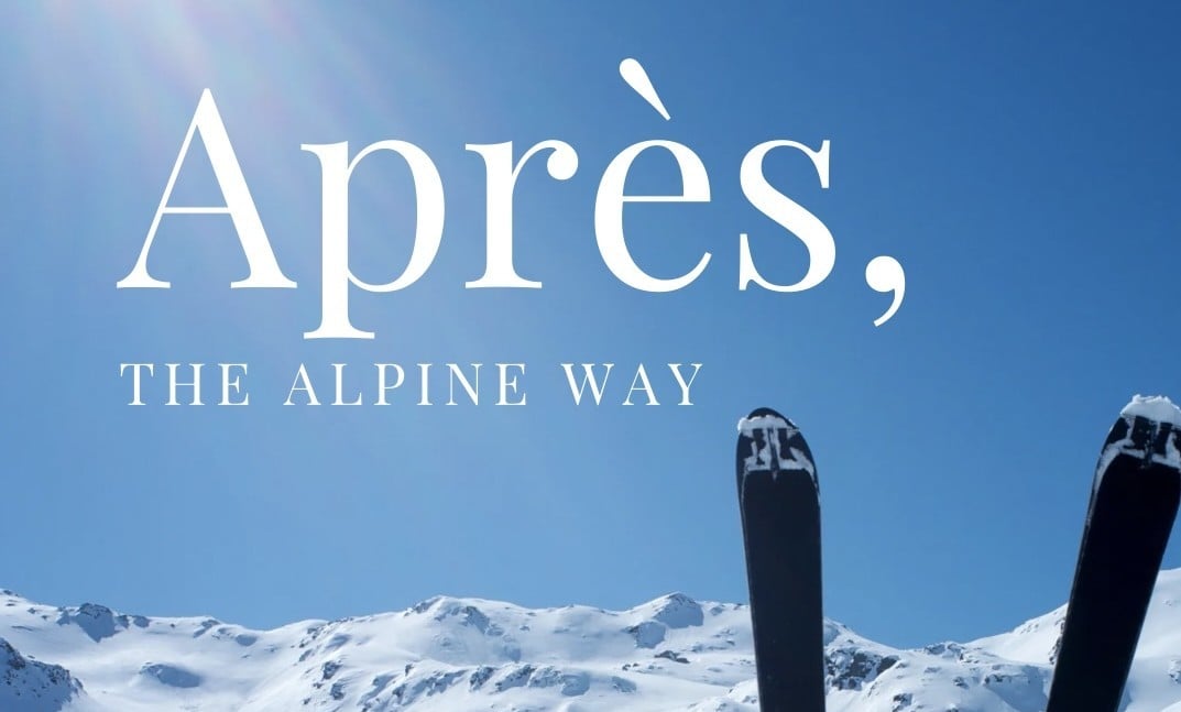 Après, the Alpine Way