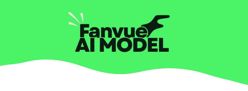 Fanvue AI Models FREE banner