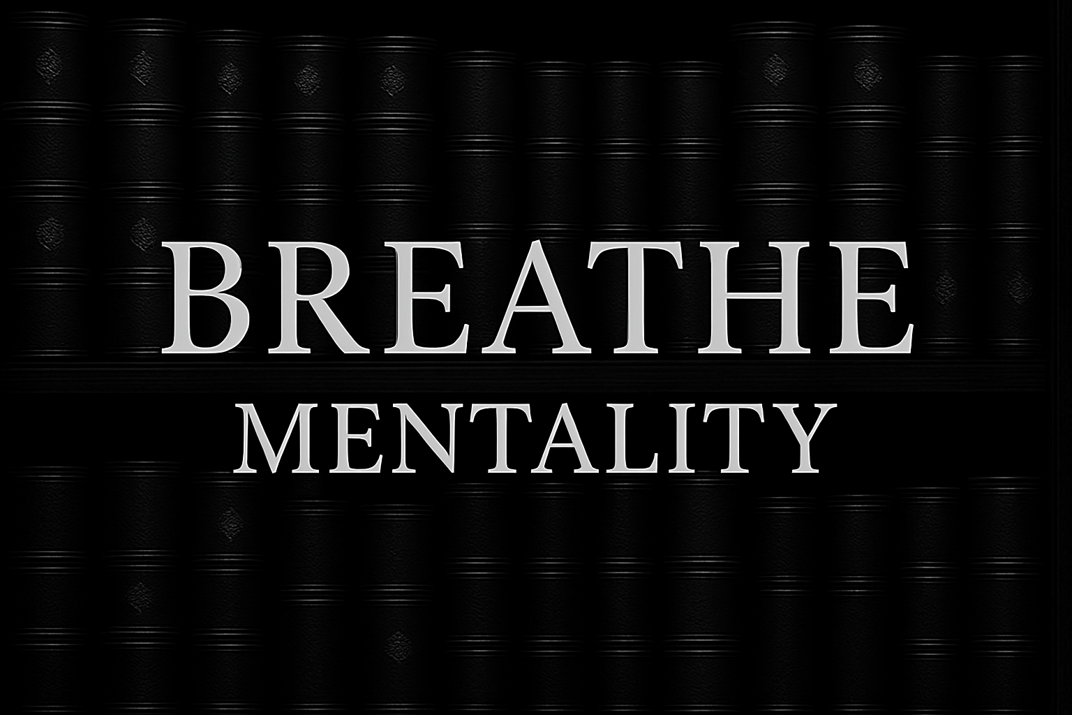 Breathe Mentality