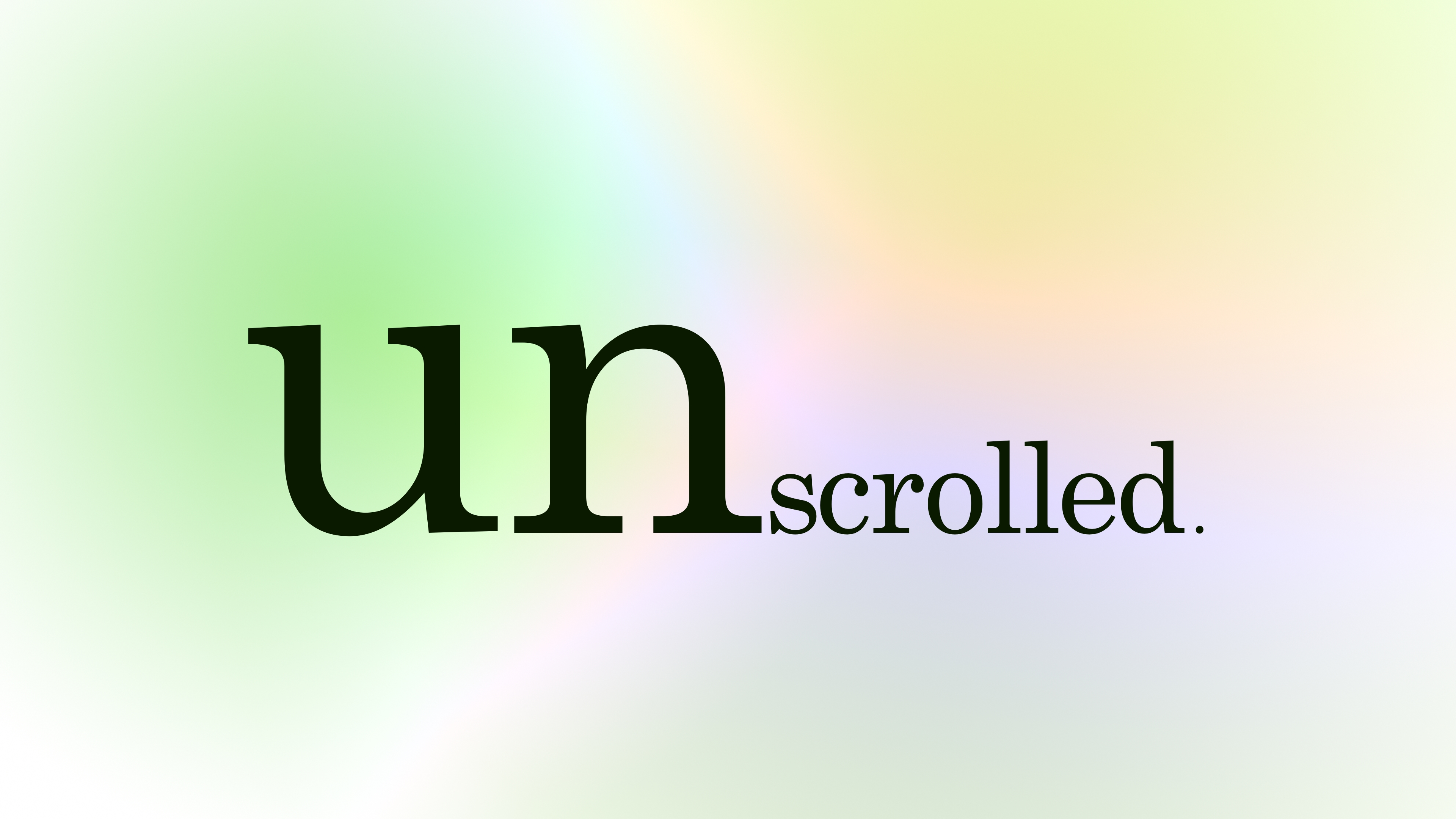 Unscrolled.