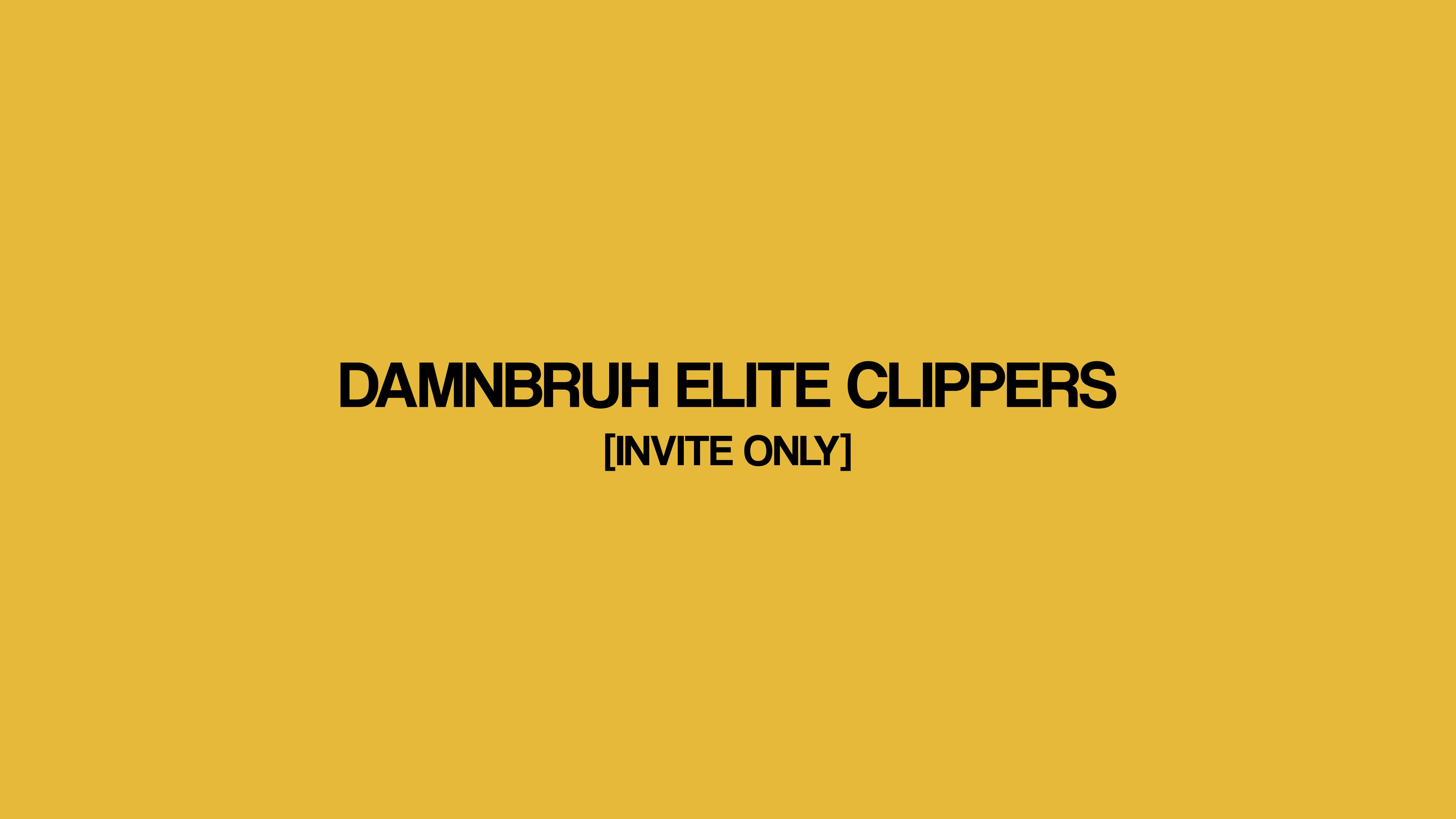 DamnBruh Elite Clippers (INVITE ONLY)