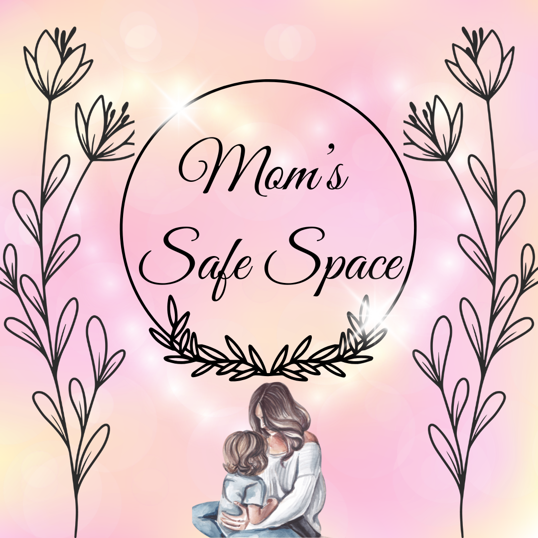 Moms Safe Space
