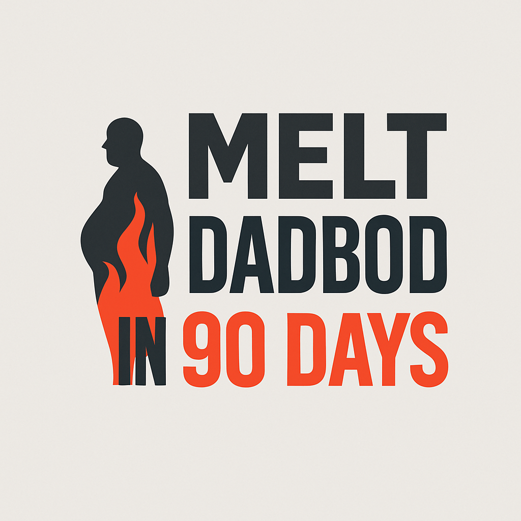 Melt your Dadbod in 90days