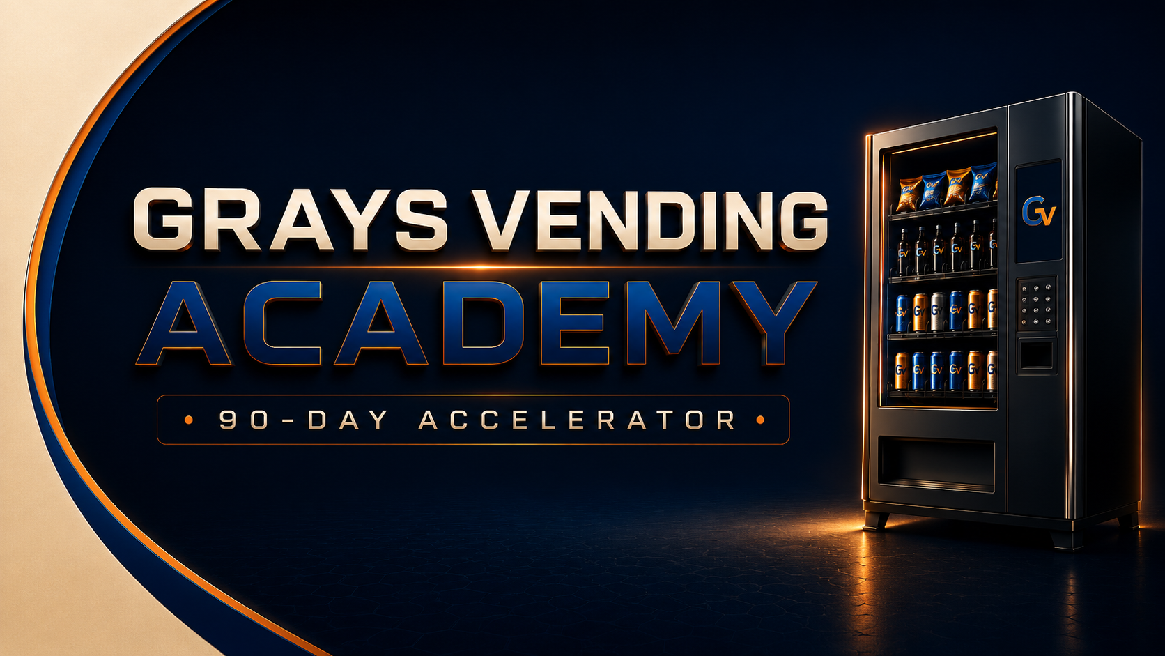 Grays Vending Academy 90-Day Accelerator
