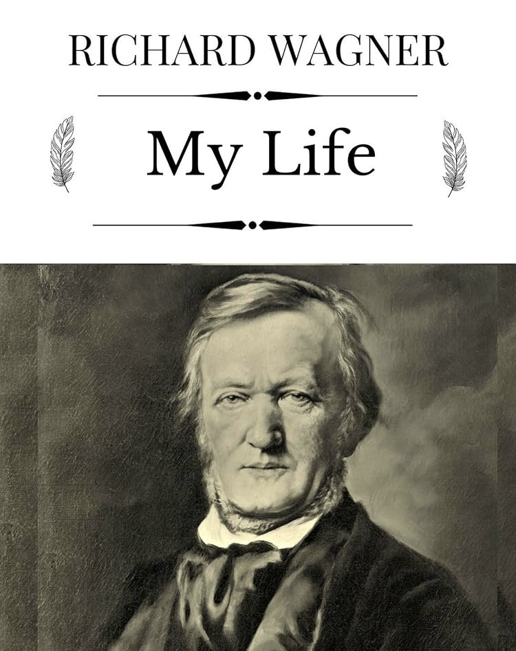 📘 My Life — Richard Wagner