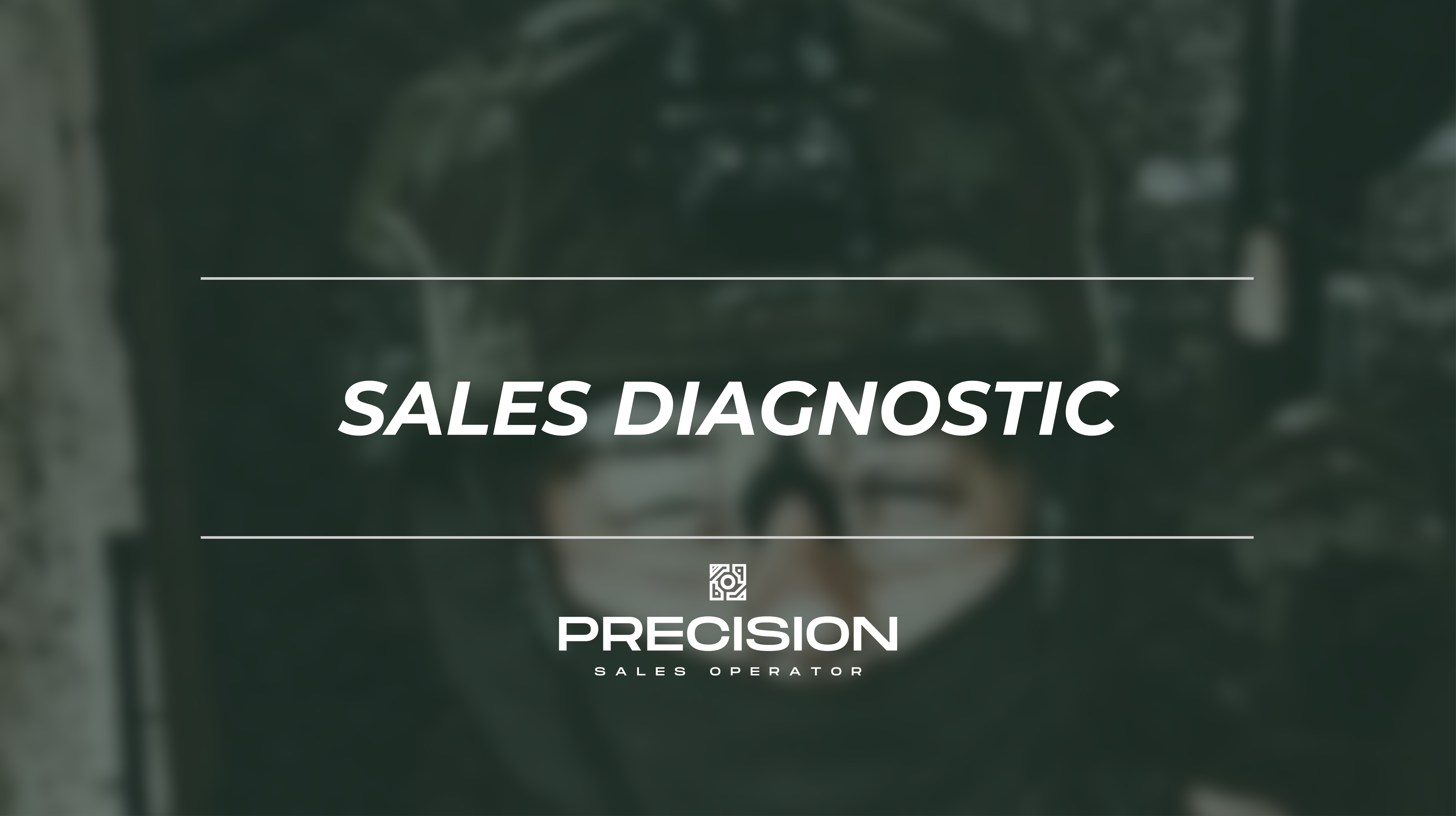 Precision Sales Diagnostic | 60‑Min