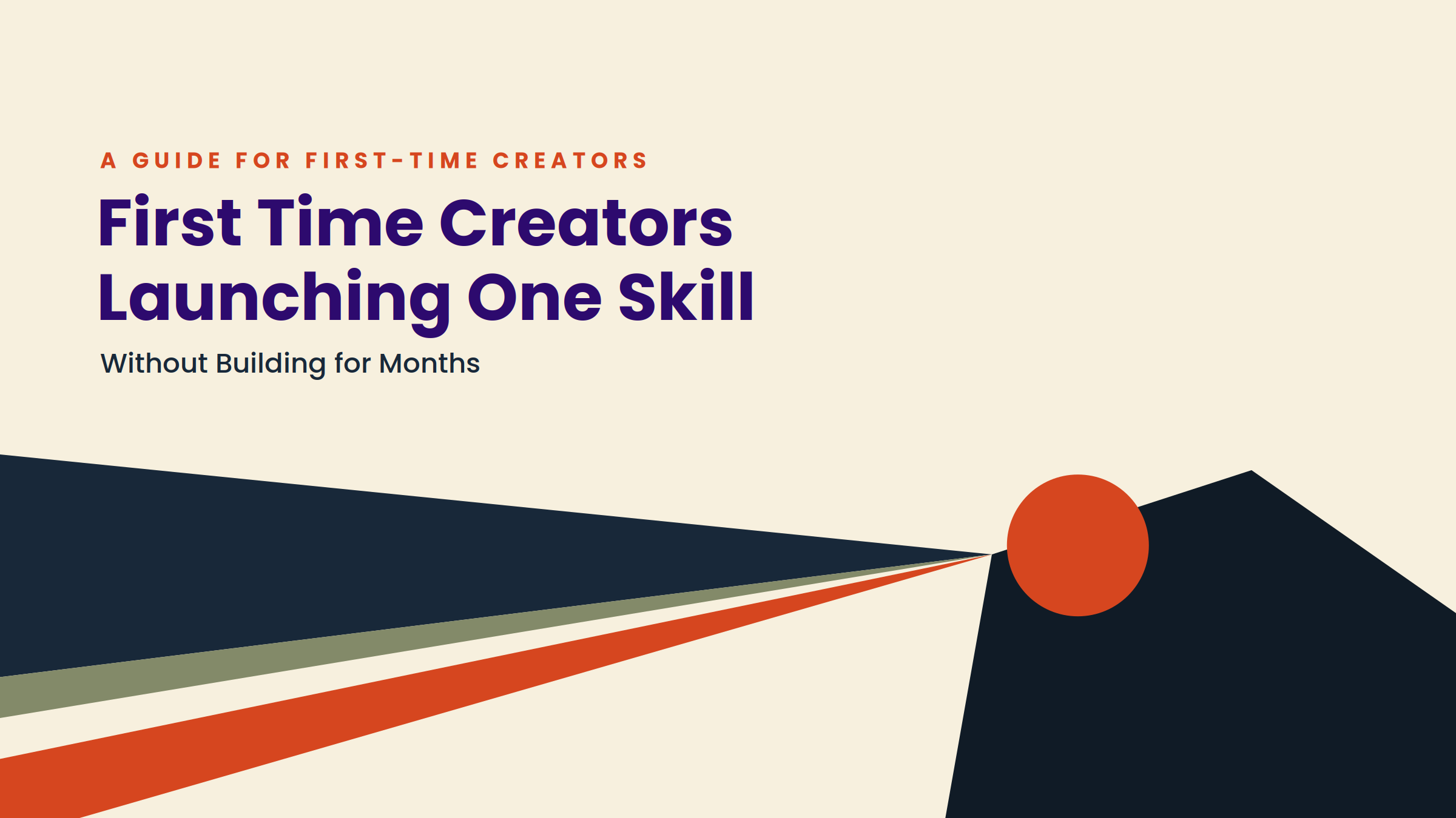 First Time Creators Launching One Skill Without Building for Months