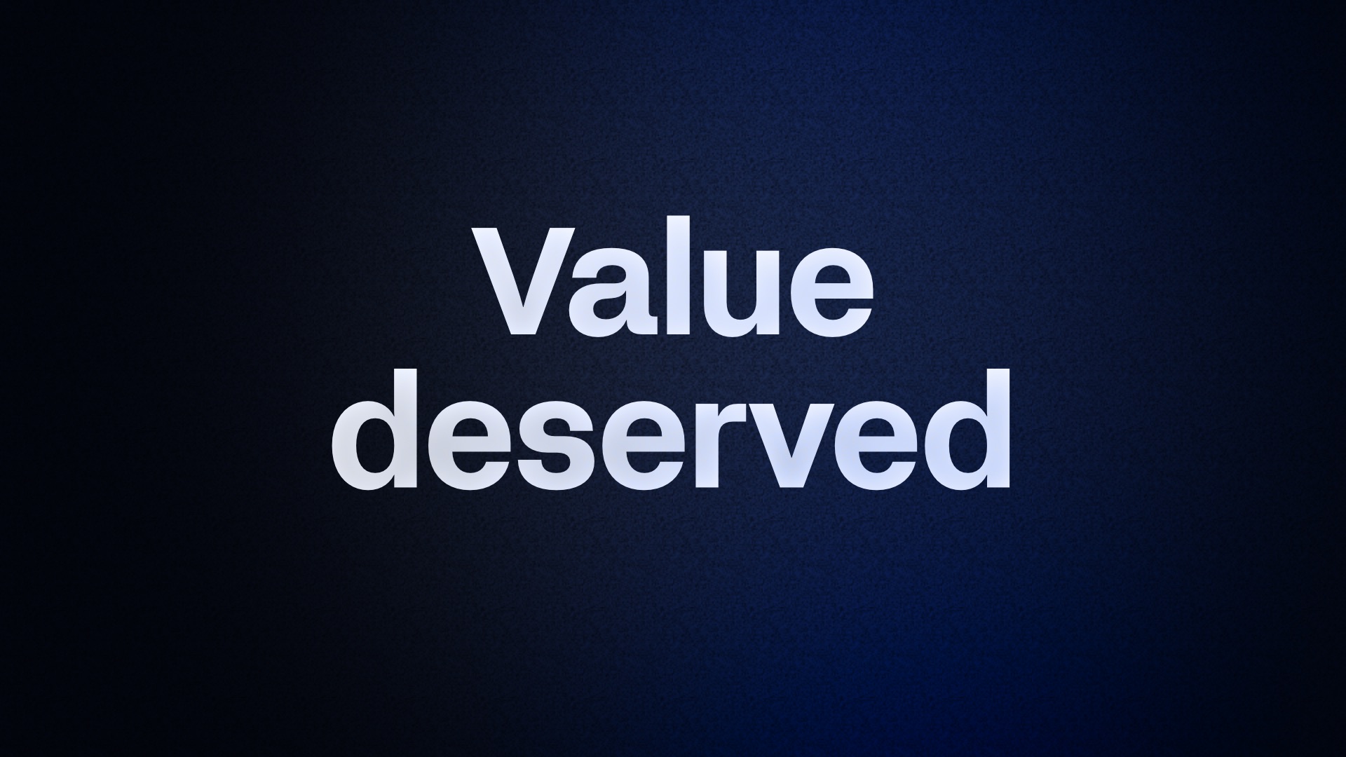 Value deserved