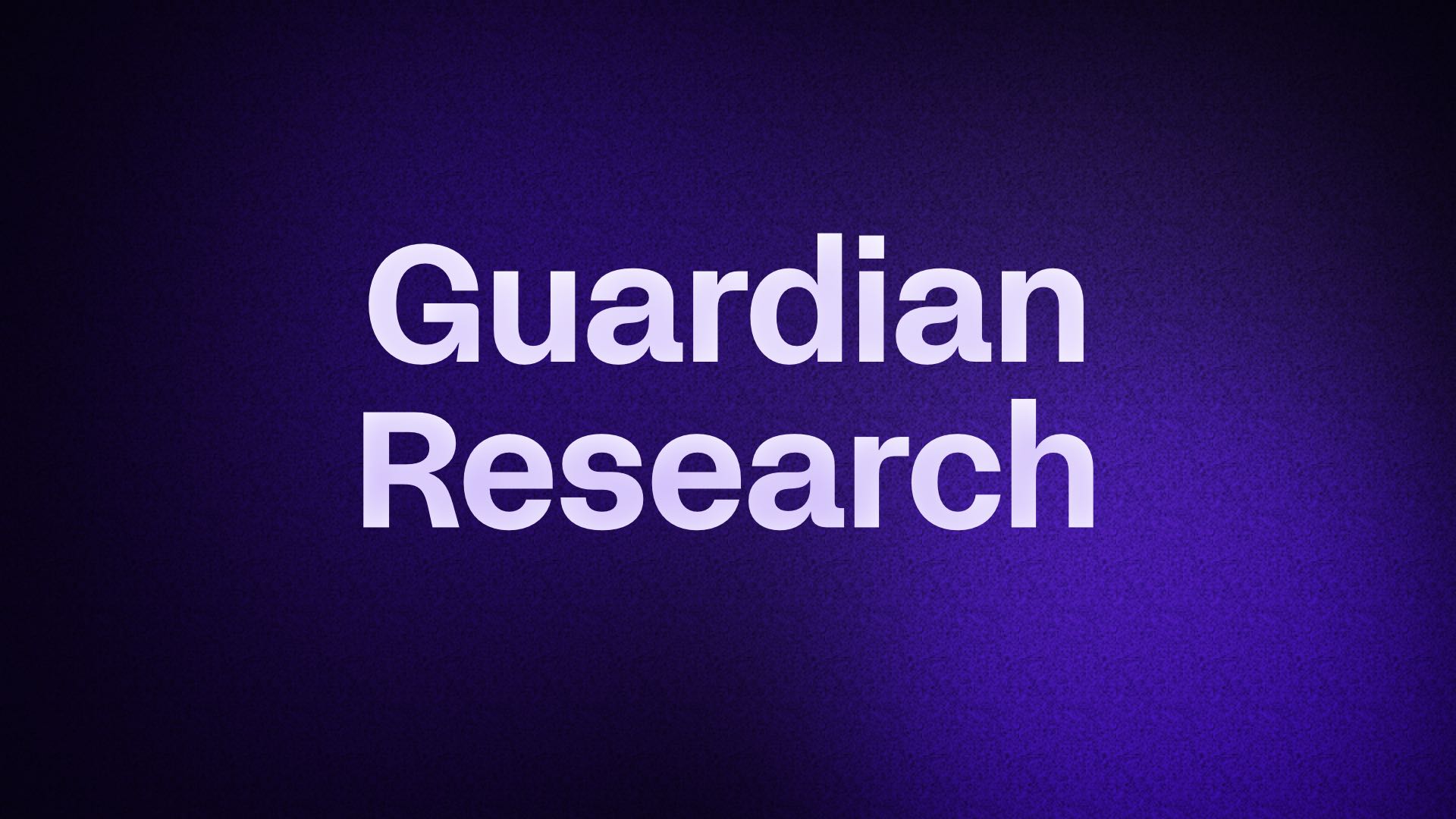 Guardian Research