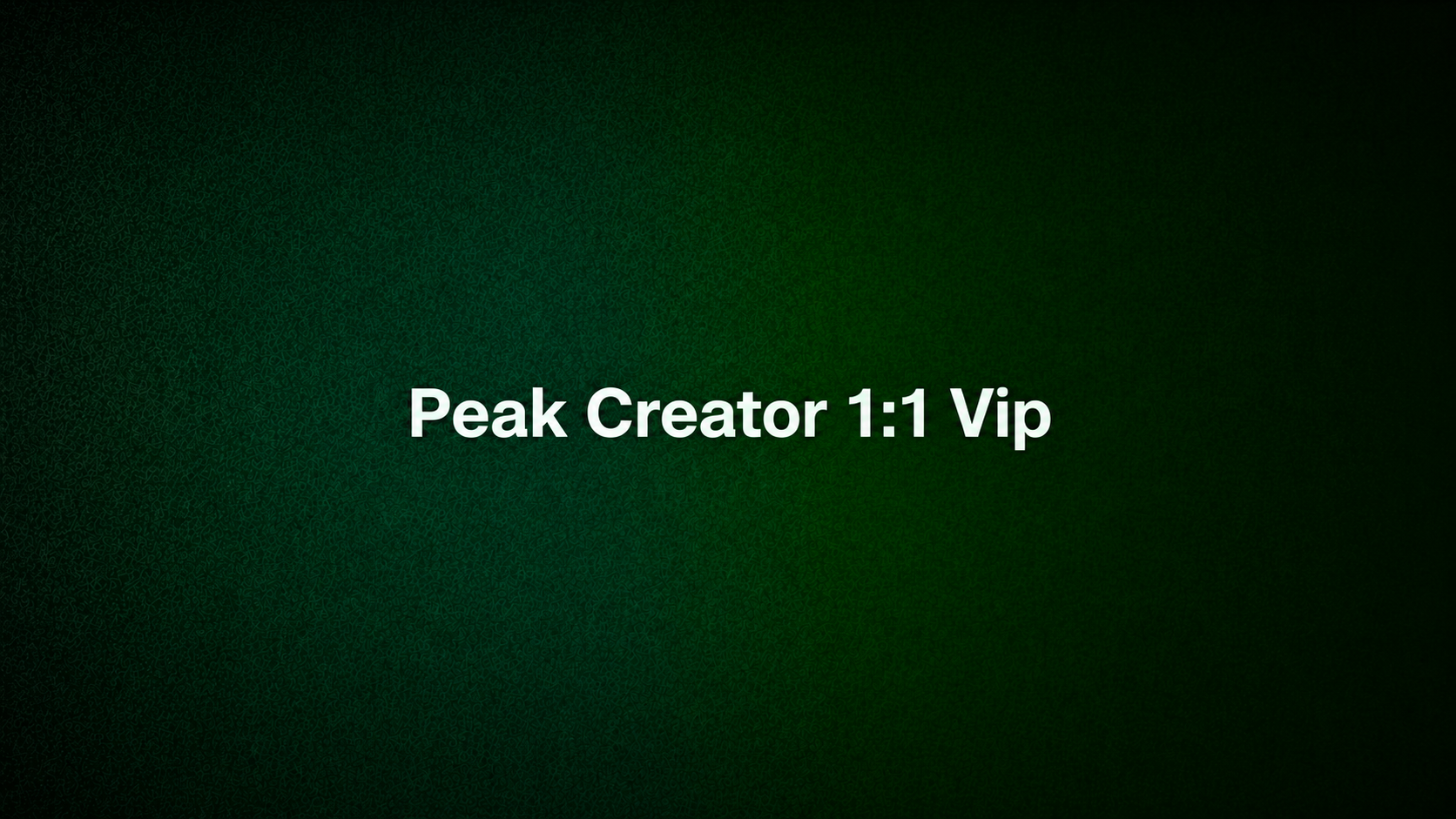 Peak Creator 1:1 Vip