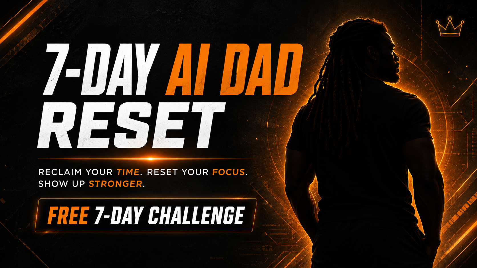 The 7-Day AI Dad Reset™