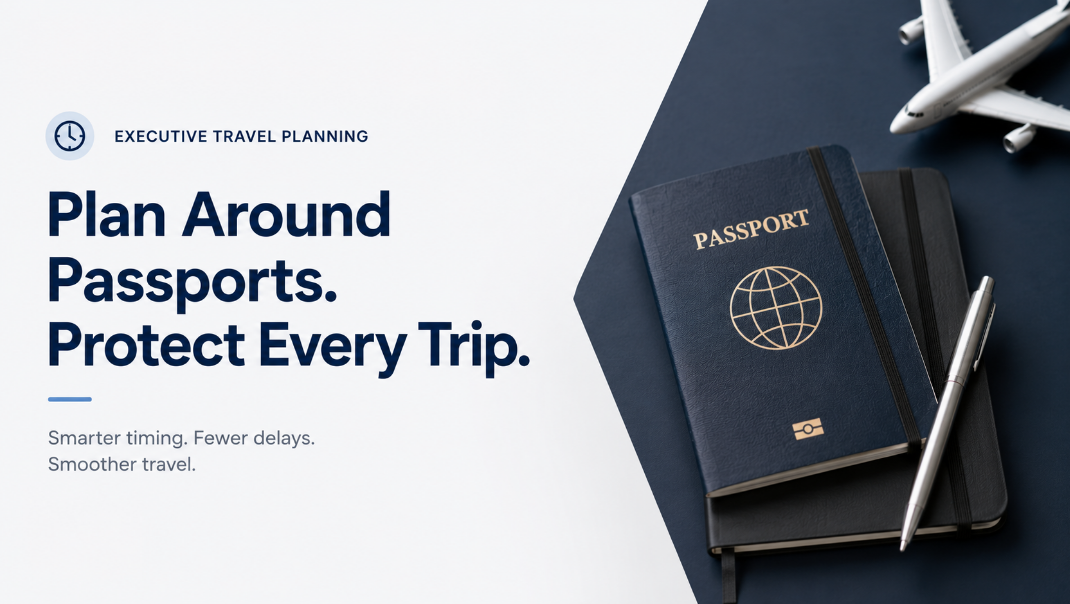 Passport Timing for Executive Travel