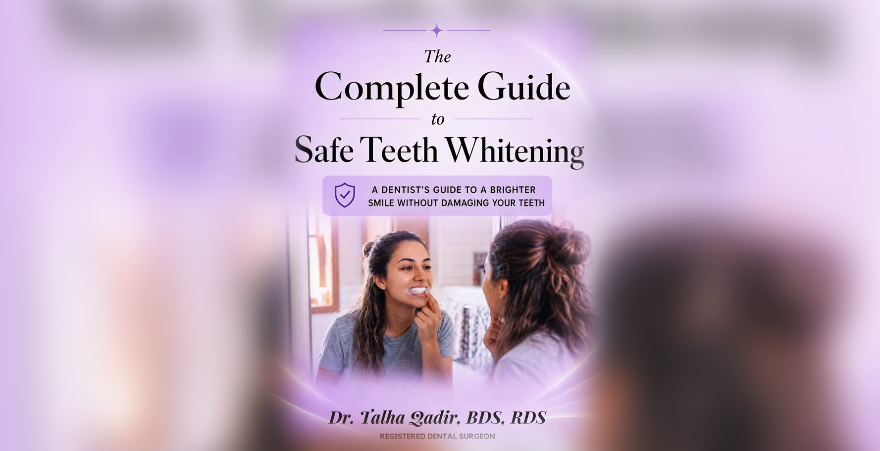 The Complete Guide to Safe Teeth Whitening