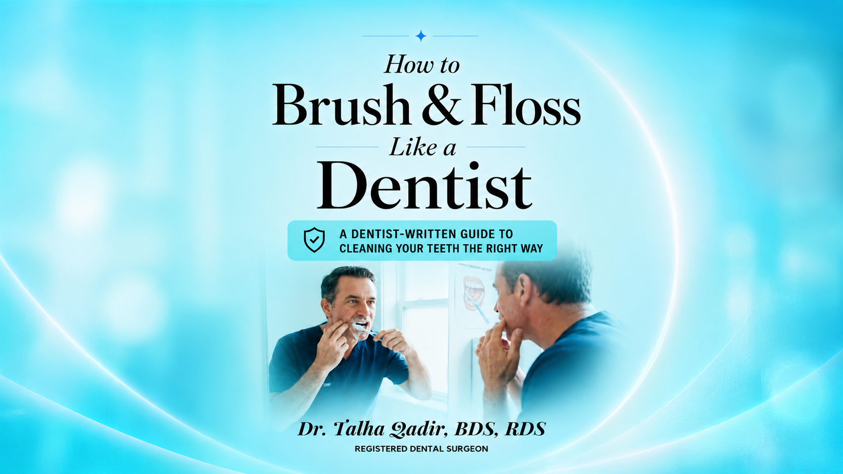 How to Brush & Floss Like a Dentist