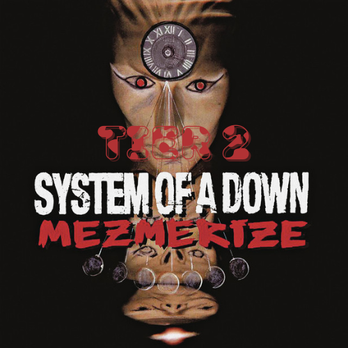 Question!-System Of A Down Tier 2