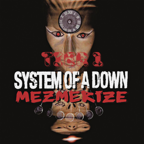 Question!-System Of A Down Tier 1