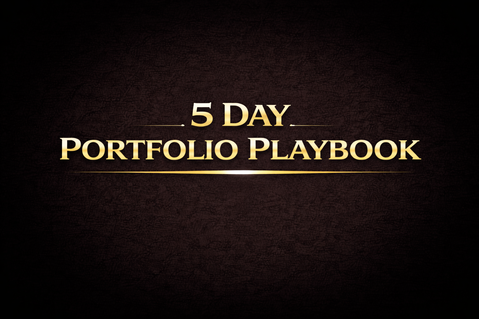 5 Day Portfolio Playbook