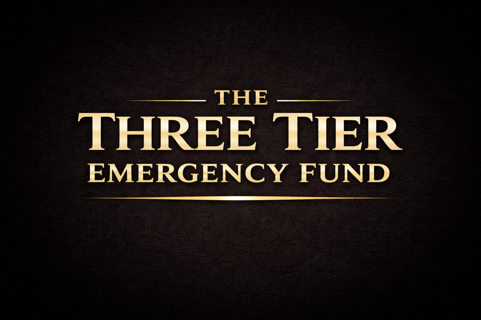 Three Tier Emergency Fund