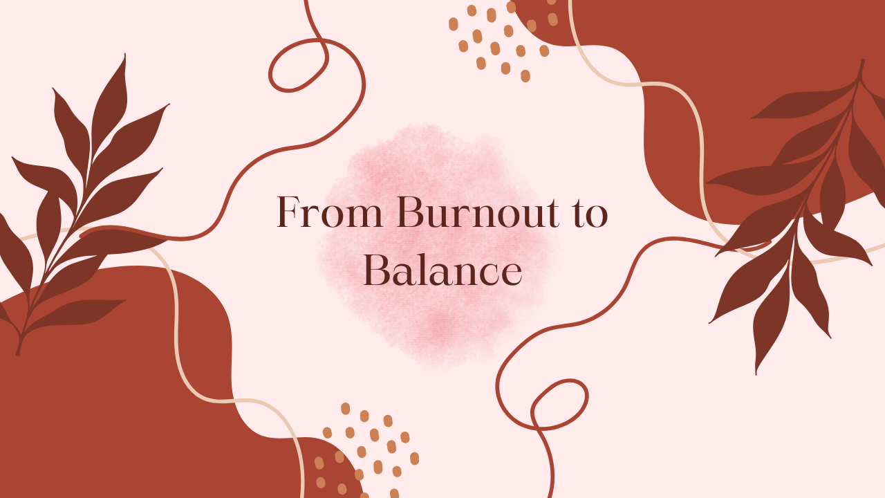 Burnout to Balance