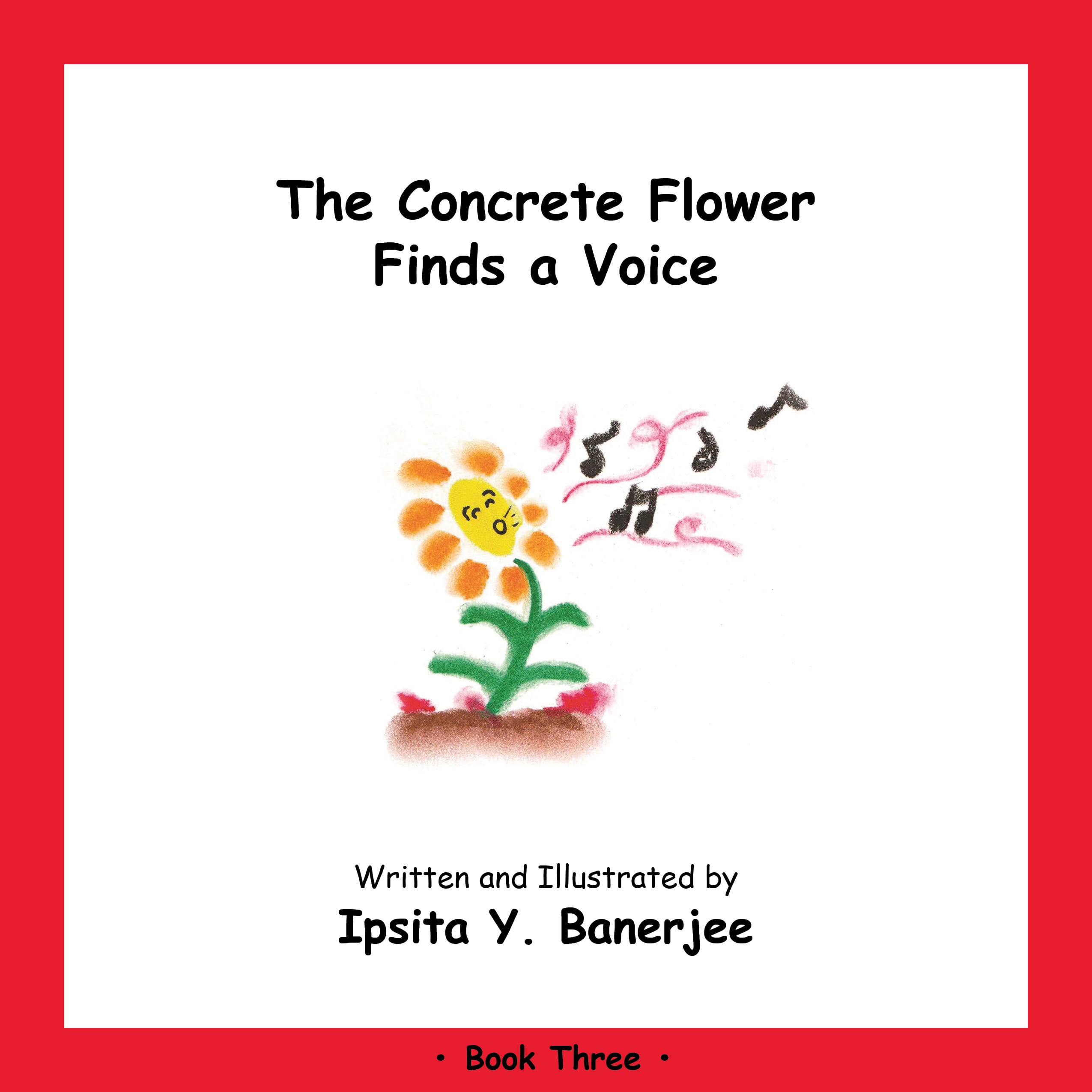 The Concrete Flower Finds a Voice (Book 3 - The Concrete Flower Series)