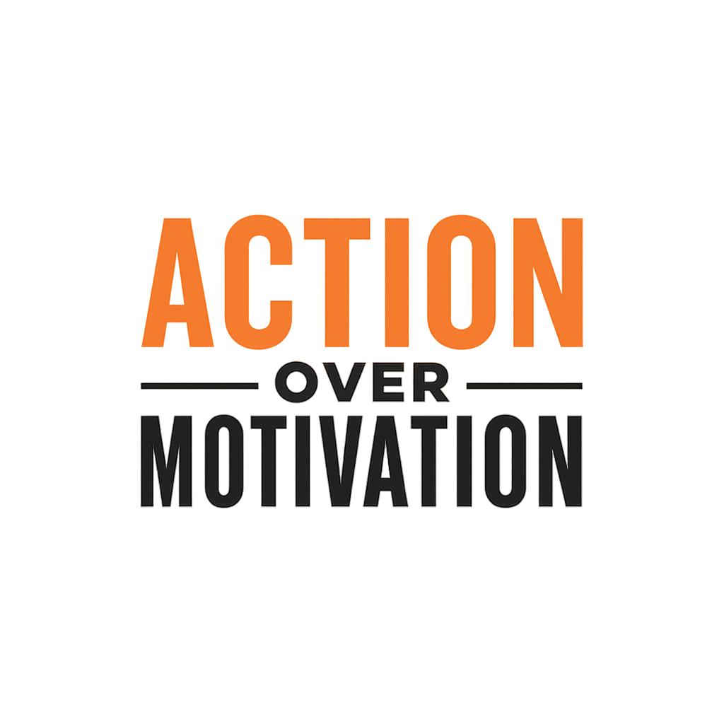 Action Over Motivation