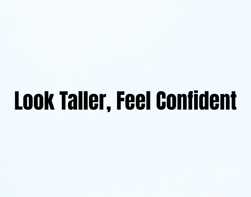Look Taller, Feel Confident banner