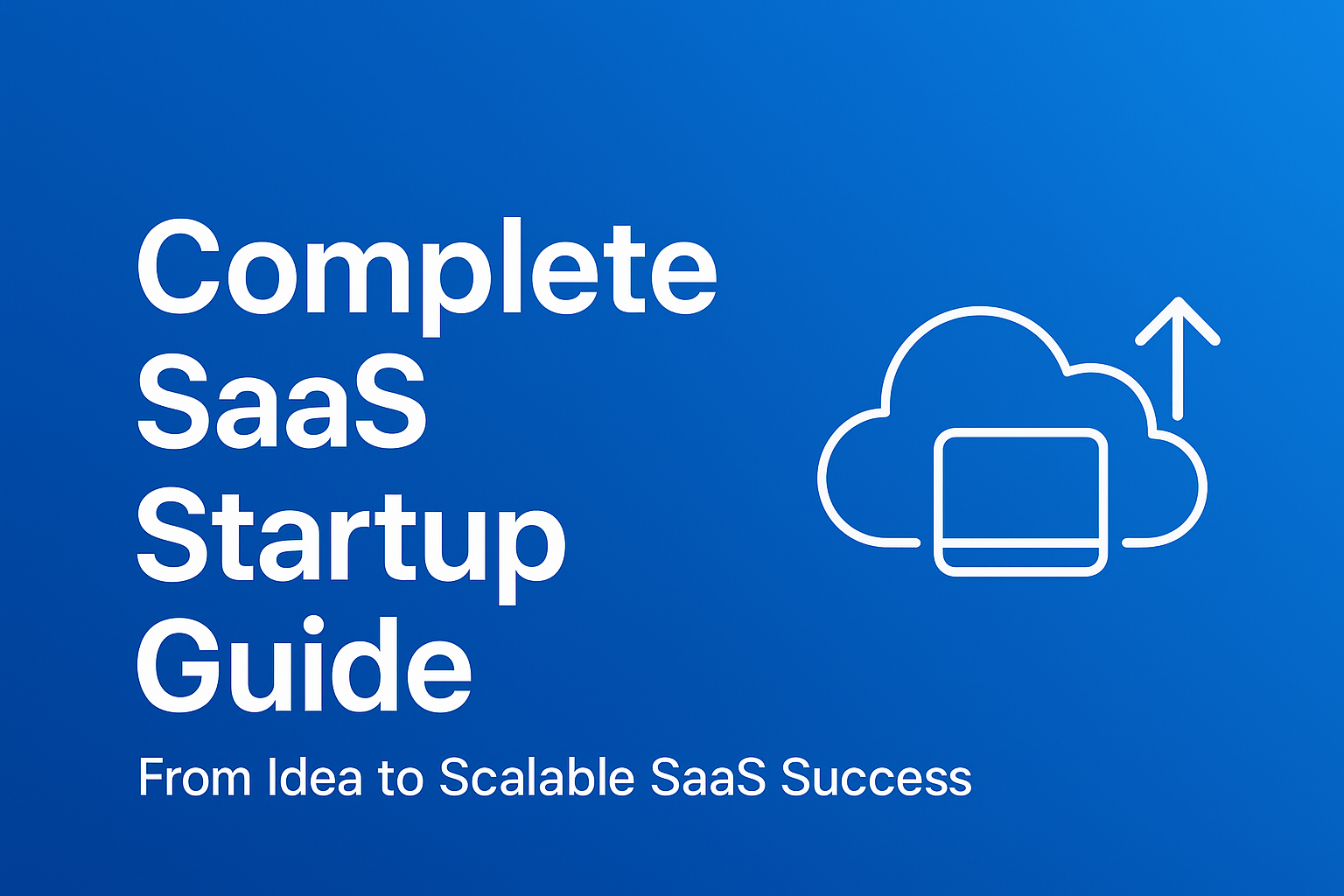 Complete Saas Startup Guide 