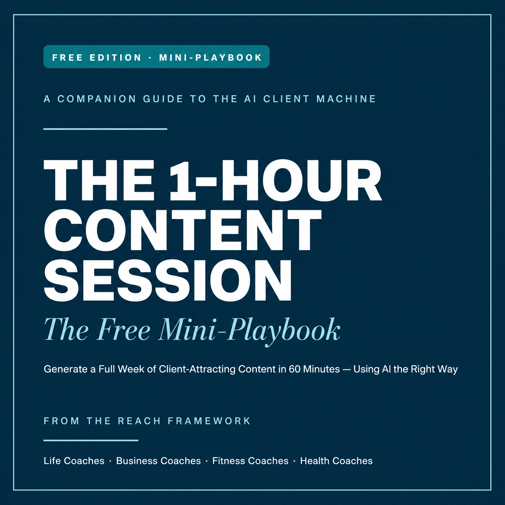 THE 1-HOUR CONTENT SESSION — The Free Mini-Playbook