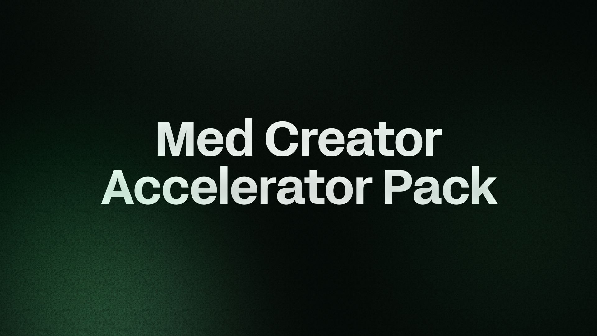 Med Creator Accelerator Pack banner