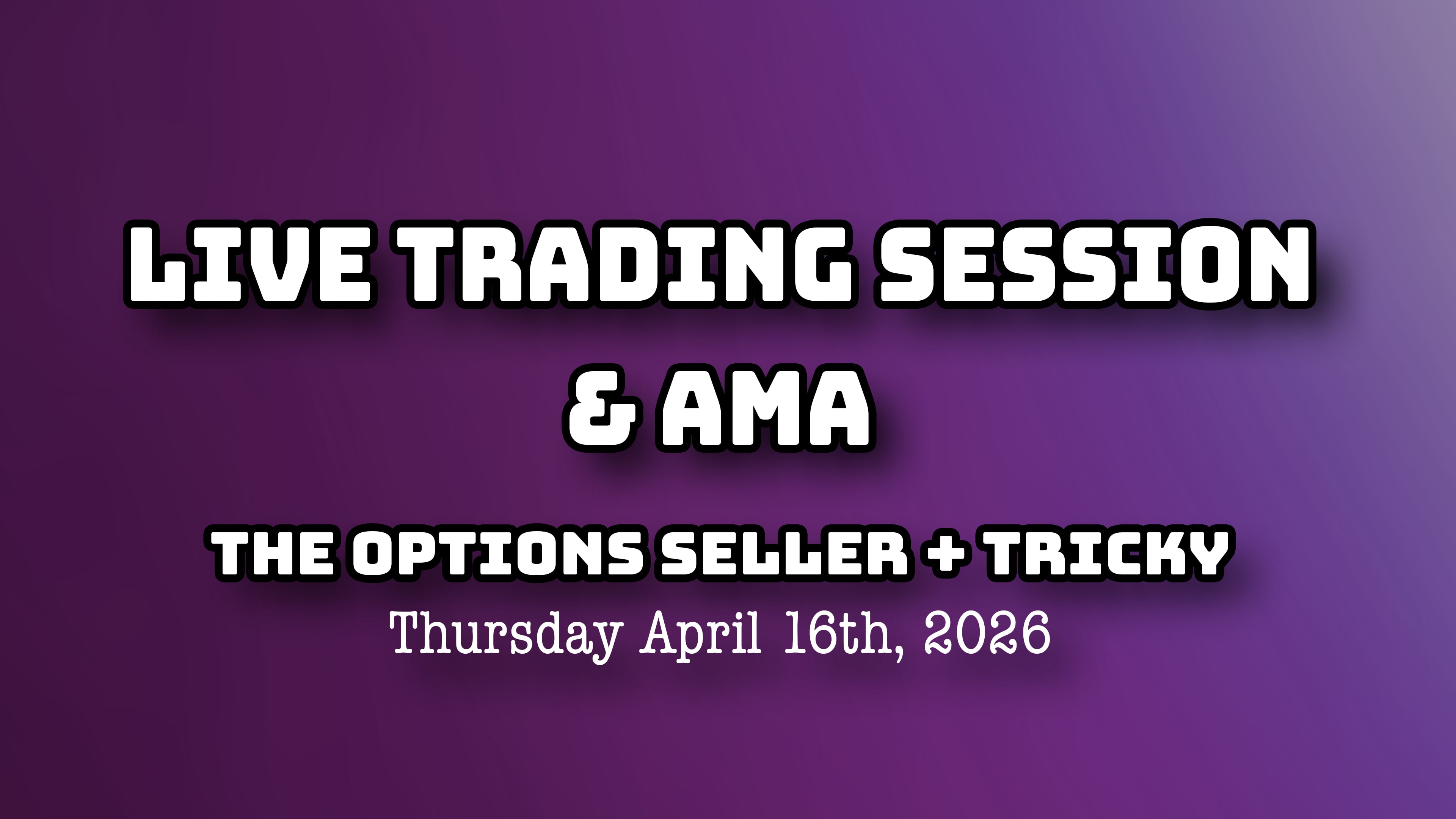 Live Trading Session & AMA | Thursday April 16th, 2026