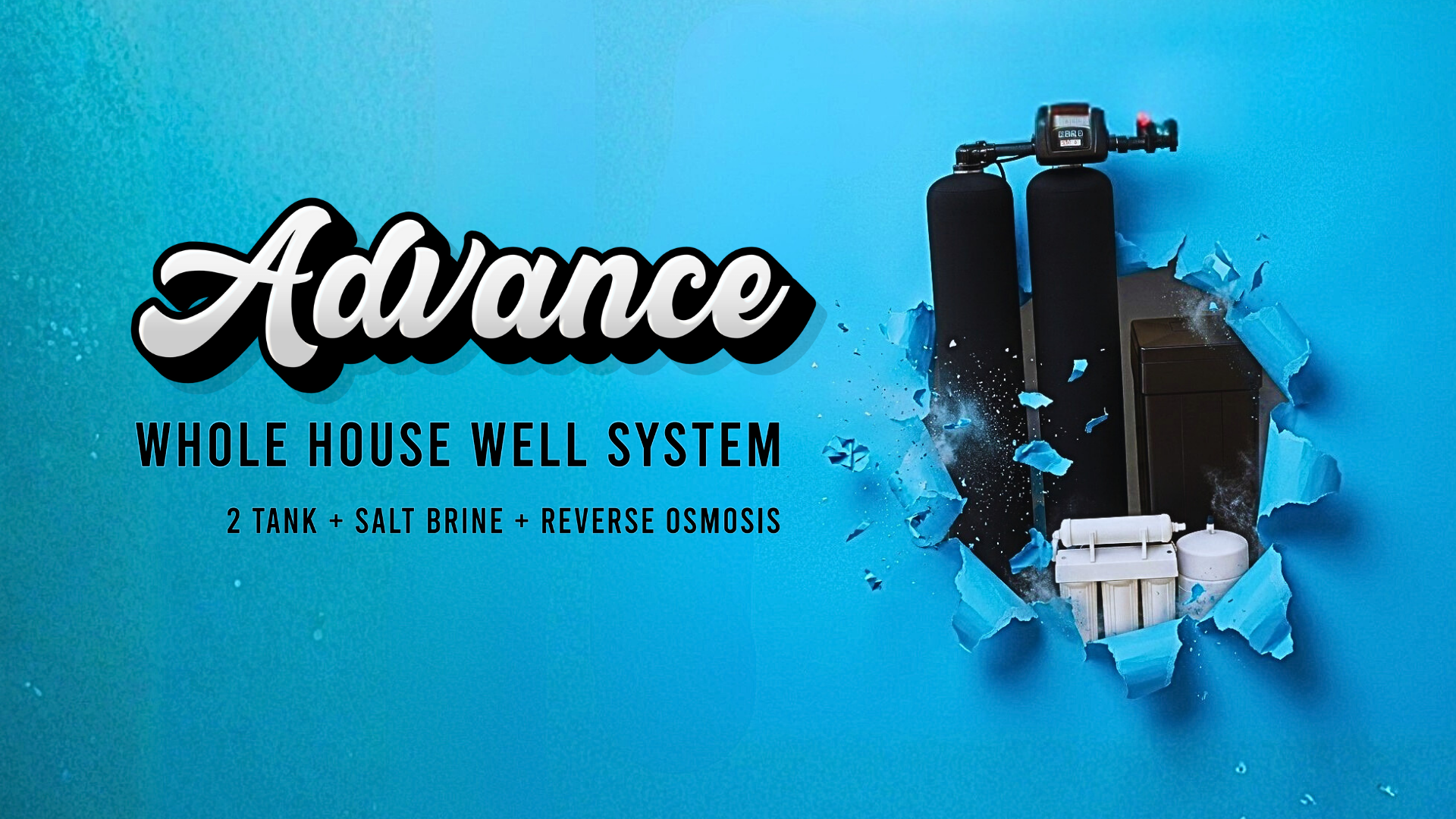 ADVANCE WELL SYSTEM (Financed)