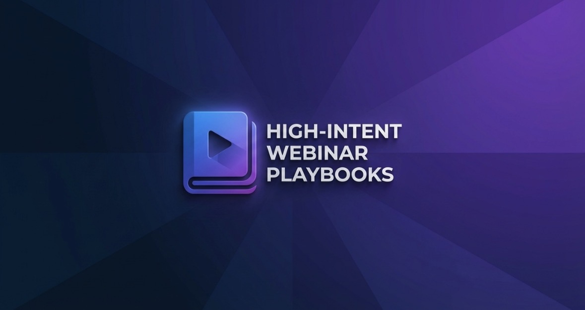 High-Intent Webinar Playbooks