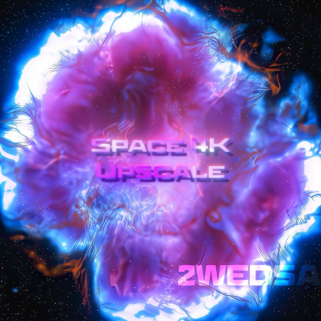 4K Space Premium Upscale