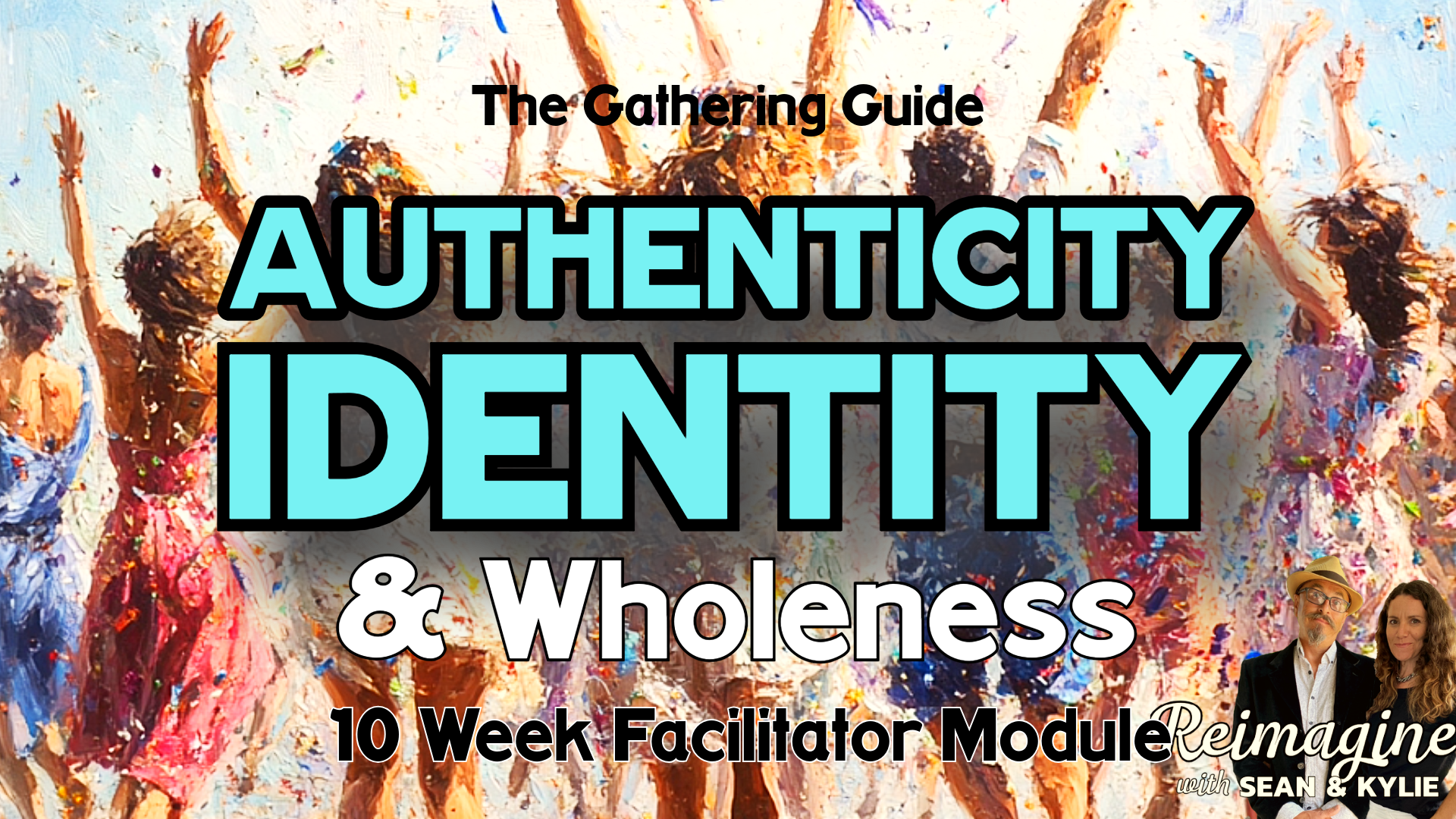 Module 5 - Authenticity. 10 Week Guide
