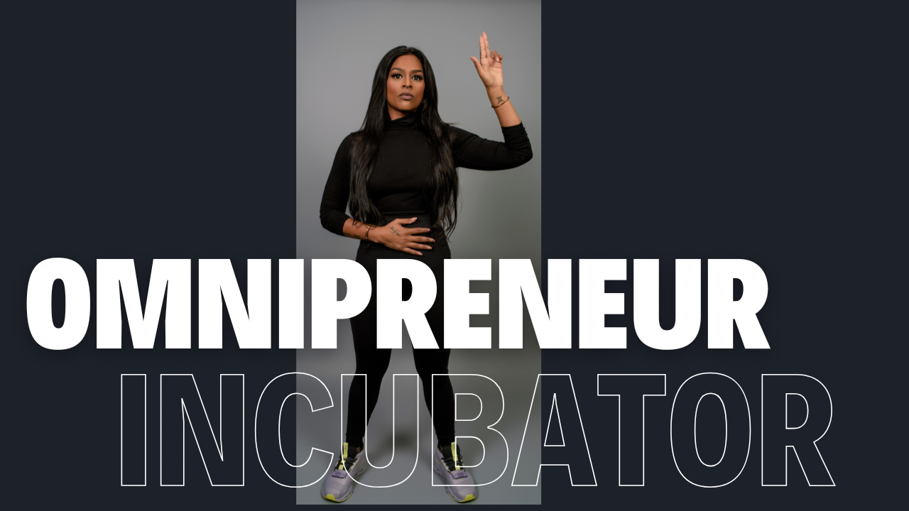 The Omnipreneur Incubator