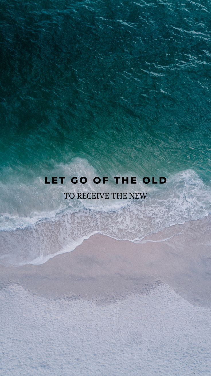 LET GO OF THE OLD 