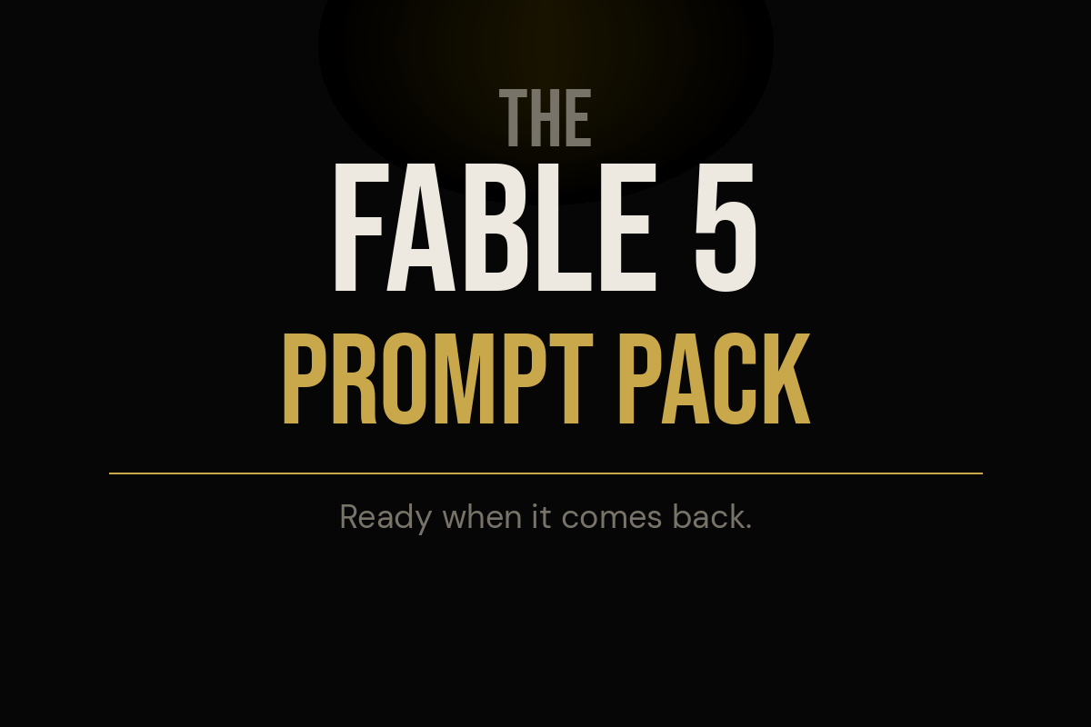 The Fable 5 Prompt Pack
