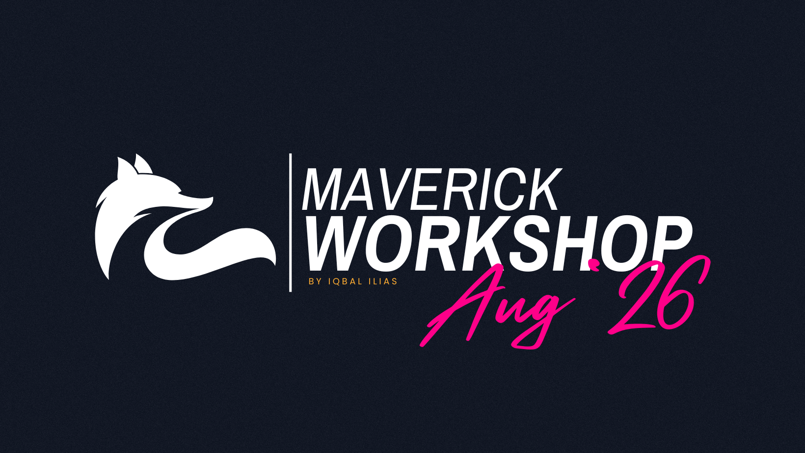 MAVERICK WORKSHOP | ONLINE | 8 & 9 AUG 2026