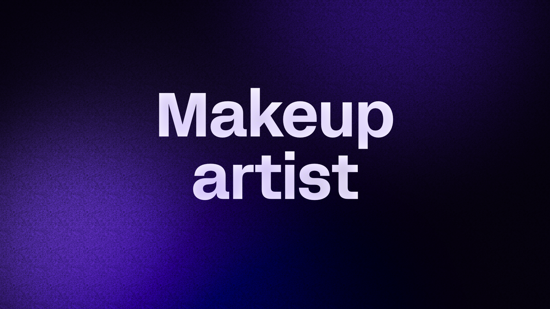 Makeup artist