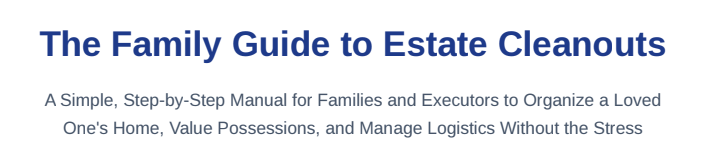 The Family Guide to Estate Cleanouts - Clearing House 