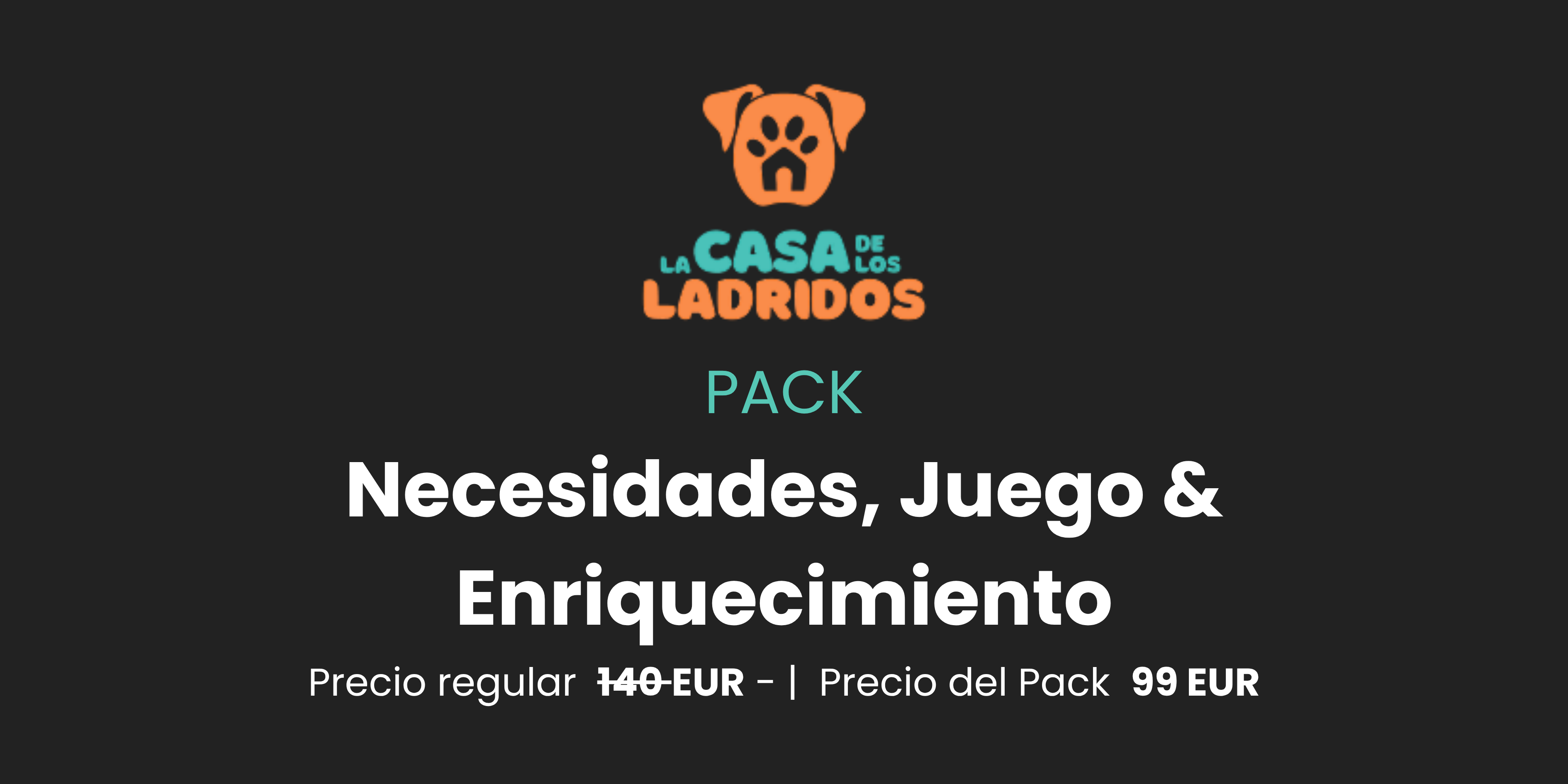 Pack Necesidades, Juego & Enriquecimiento