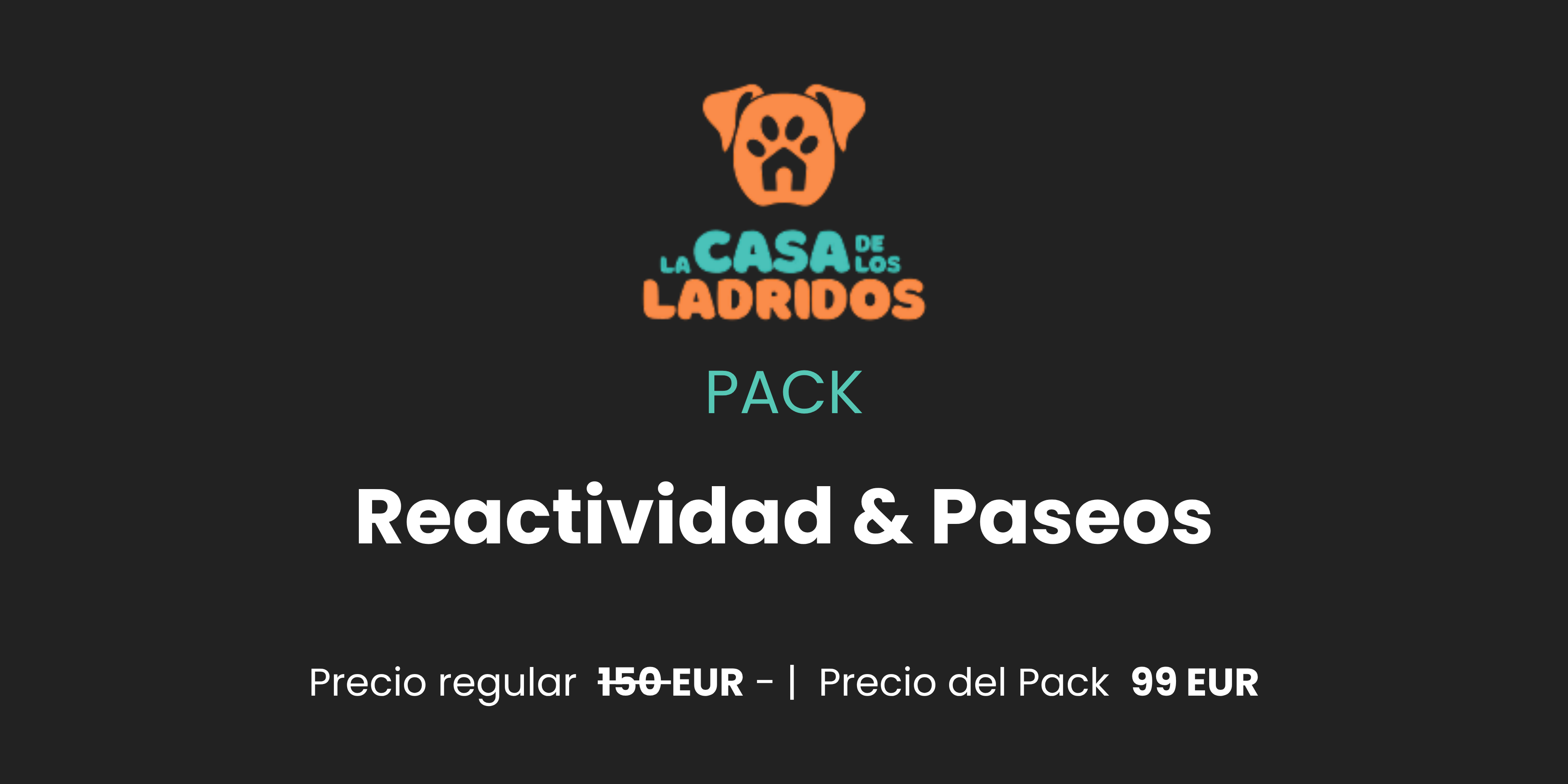 Pack Reactividad & Paseos