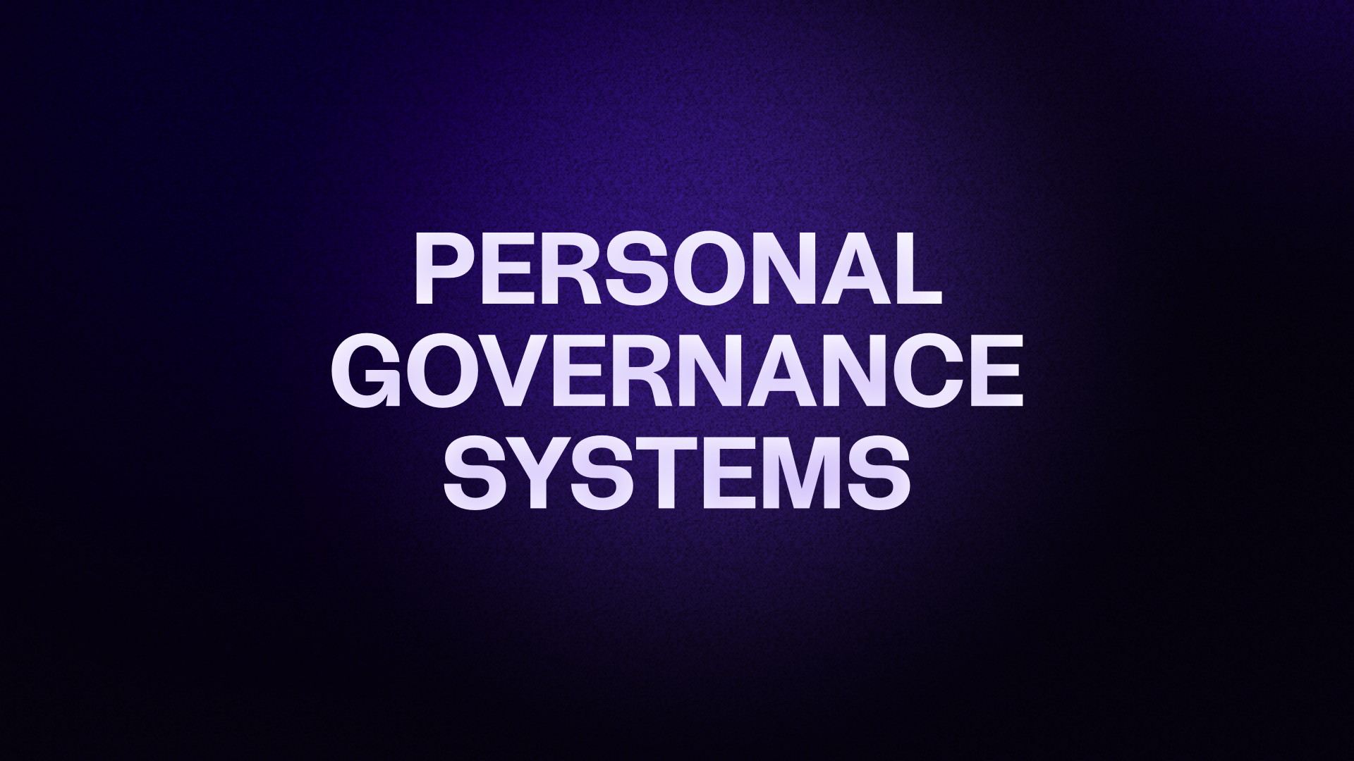PERSONAL GOVERNANCE SYSTEMS