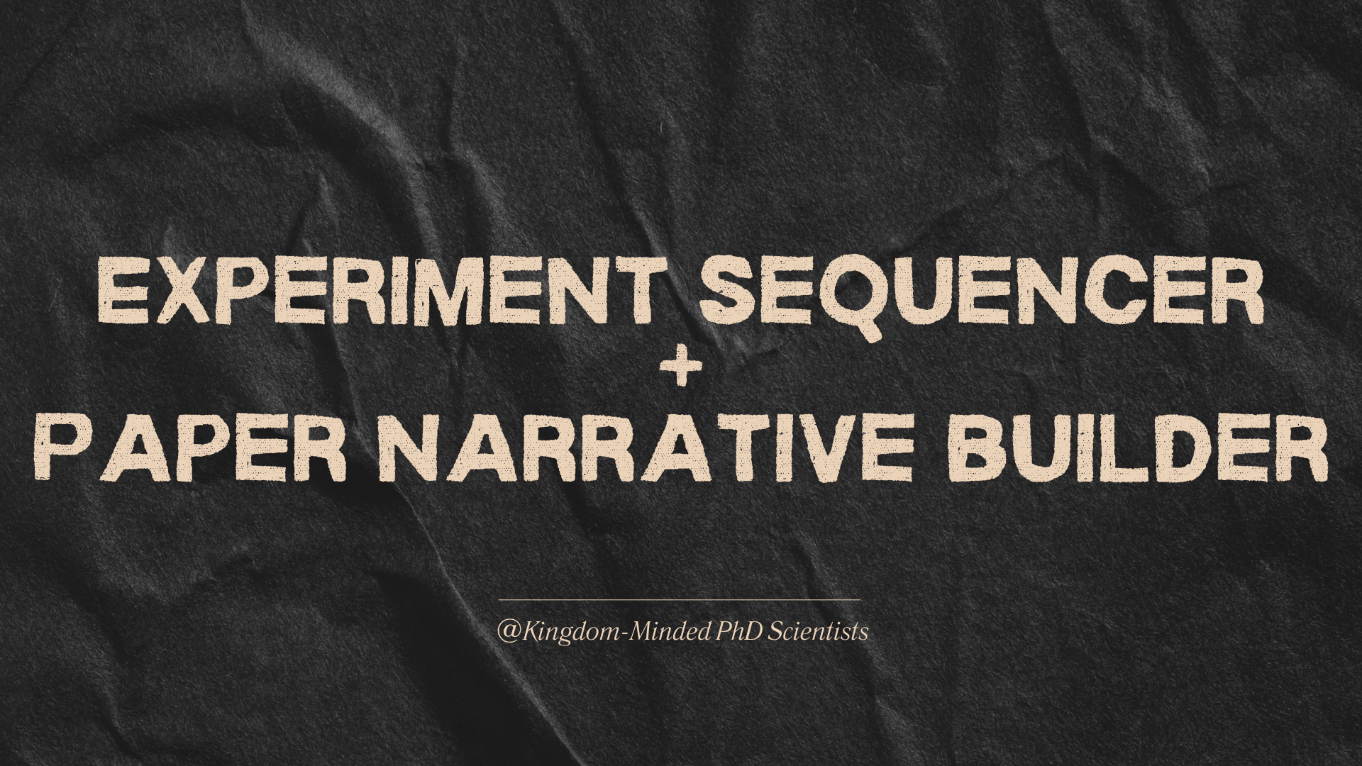 Experiment Sequencer and Paper Narrative Builder