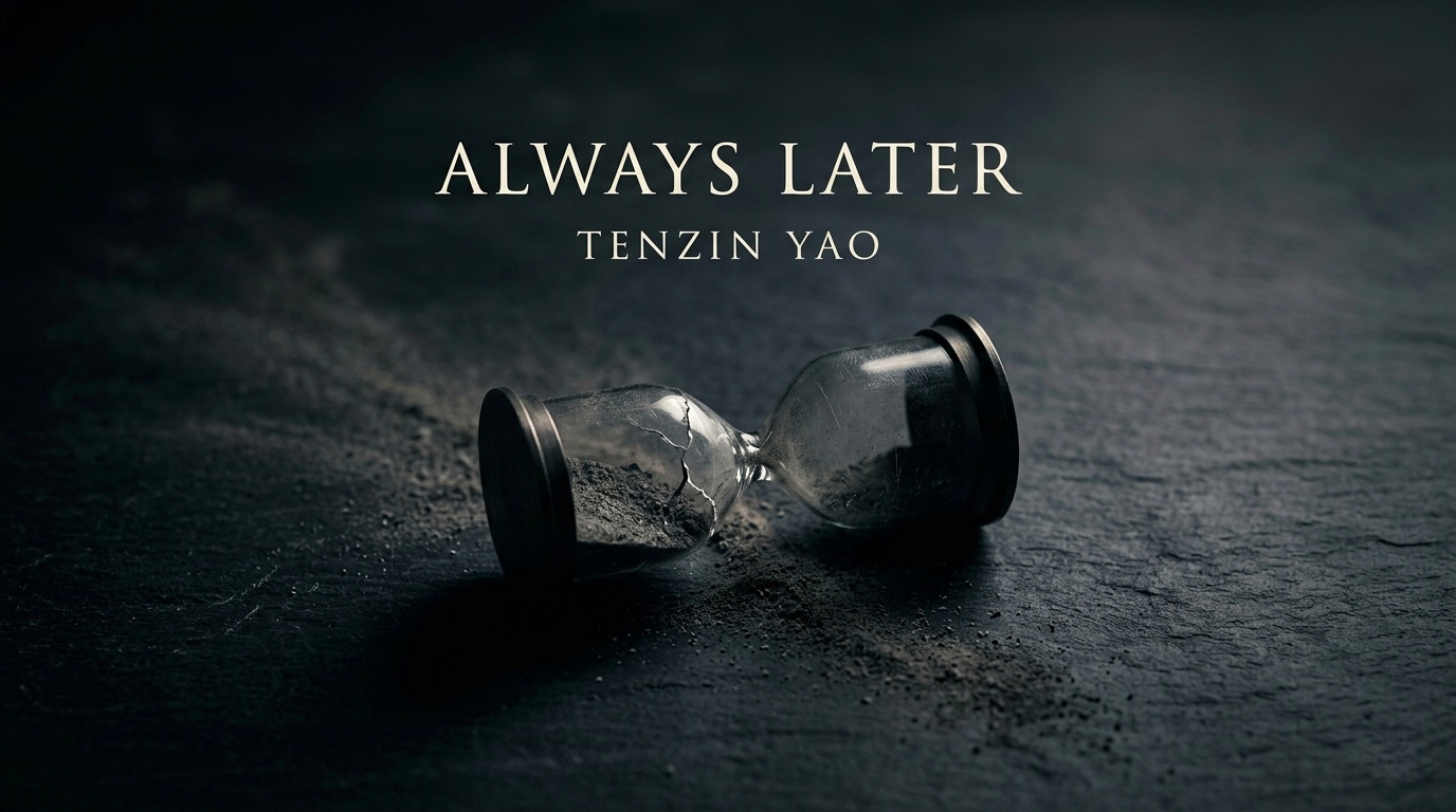 Always Later